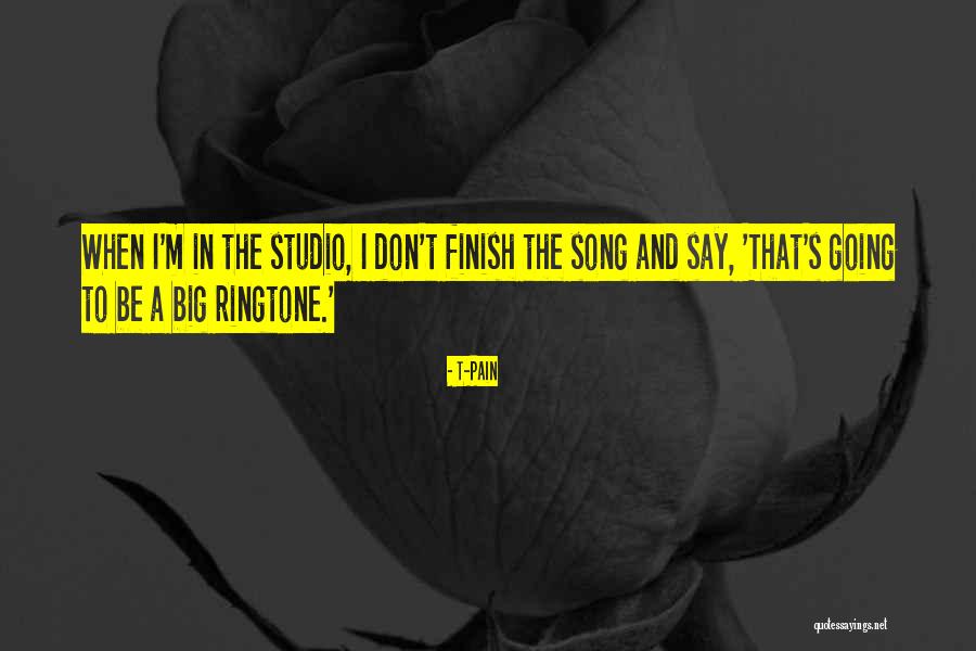 Best Ringtone Quotes By T-Pain