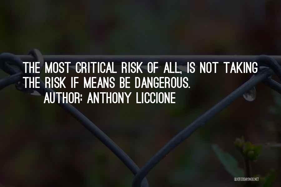 Best Risk Taking Quotes By Anthony Liccione