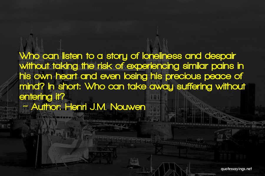 Best Risk Taking Quotes By Henri J.M. Nouwen