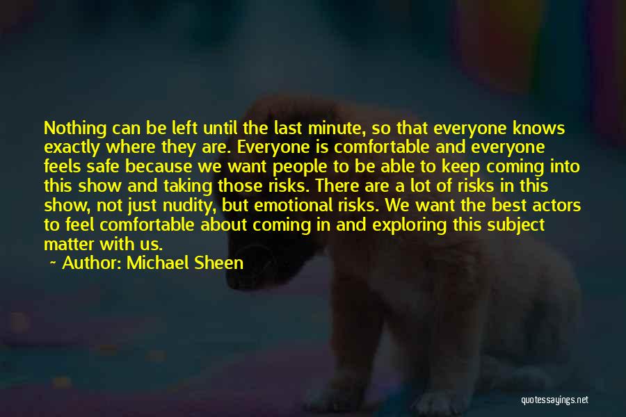 Best Risk Taking Quotes By Michael Sheen