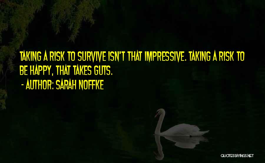 Best Risk Taking Quotes By Sarah Noffke