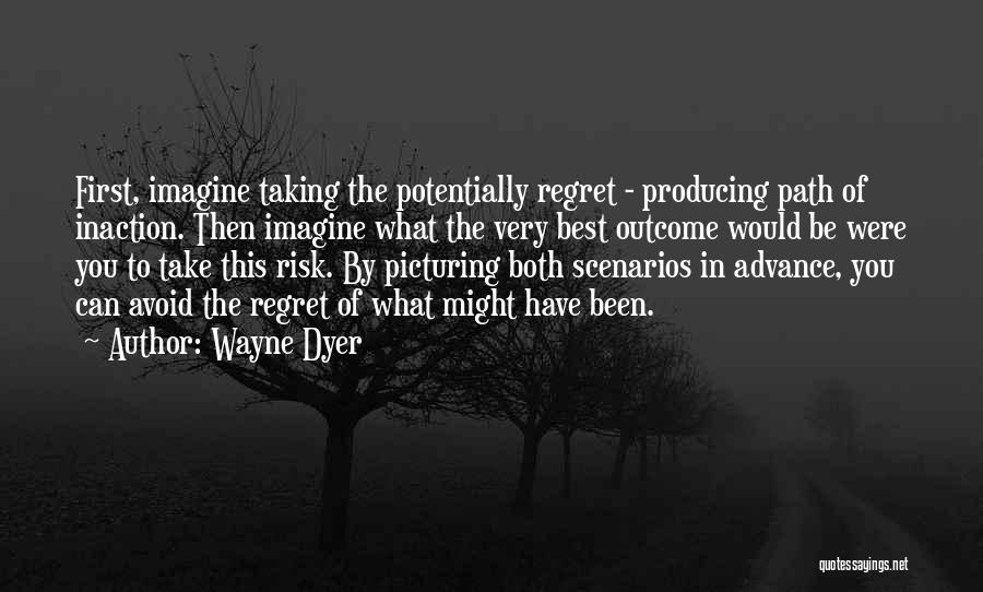 Best Risk Taking Quotes By Wayne Dyer
