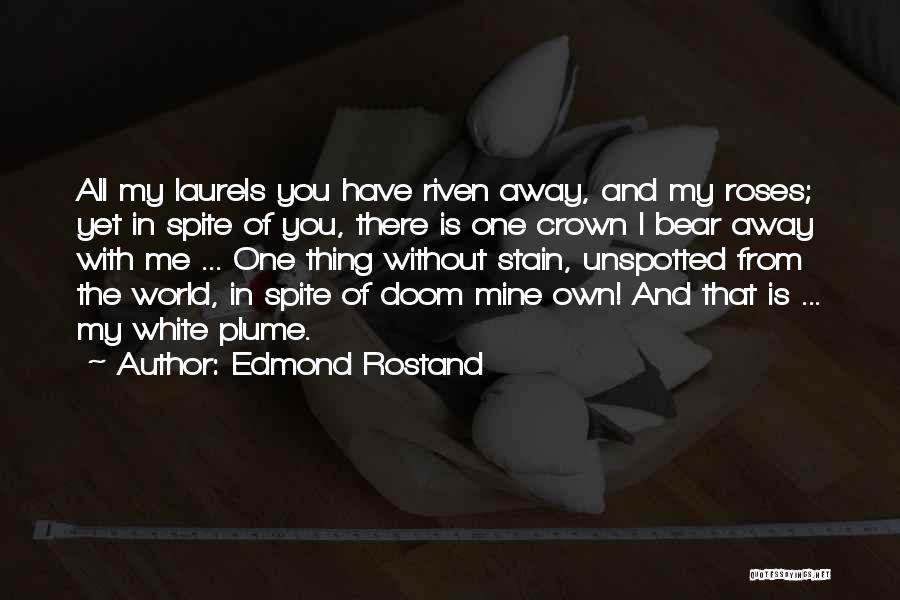 Best Riven Quotes By Edmond Rostand