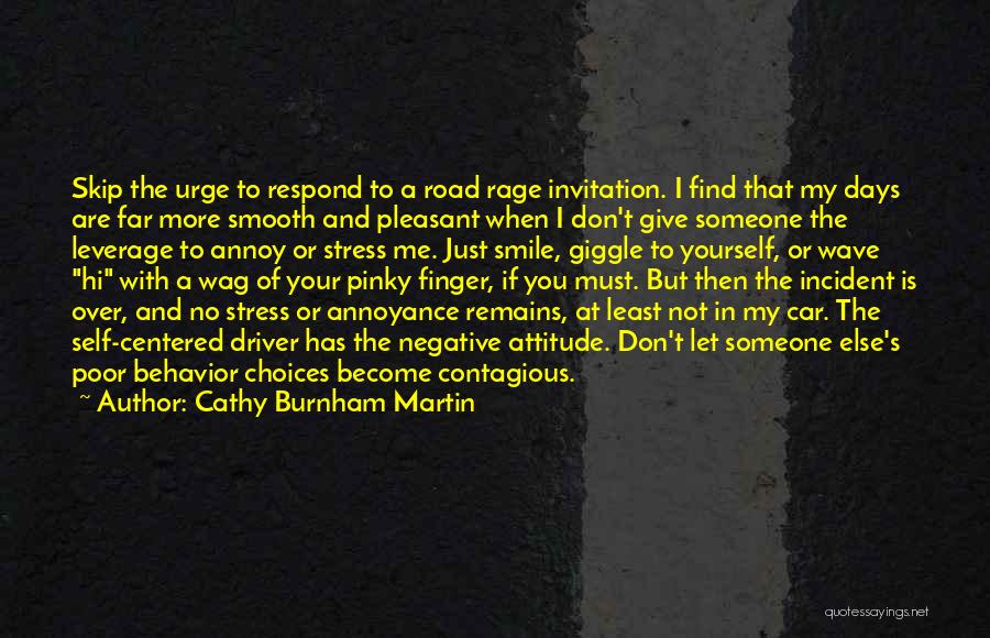 Best Road Rage Quotes By Cathy Burnham Martin