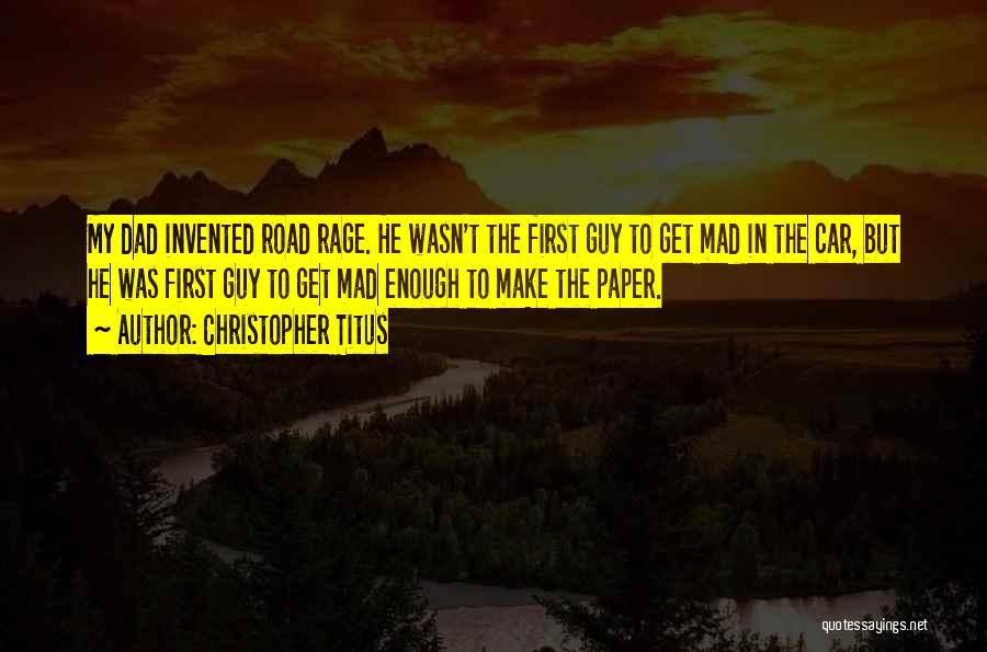 Best Road Rage Quotes By Christopher Titus