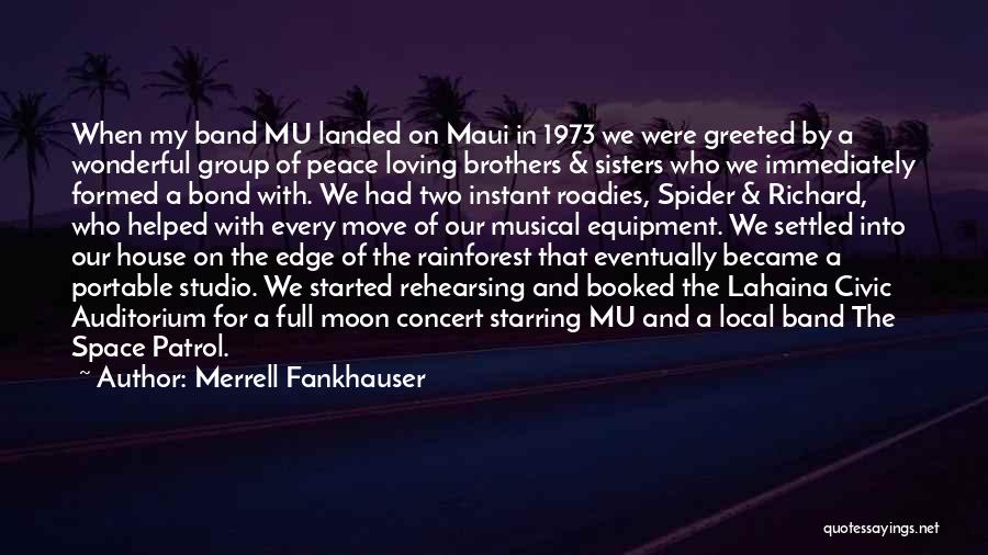 Best Roadies Quotes By Merrell Fankhauser