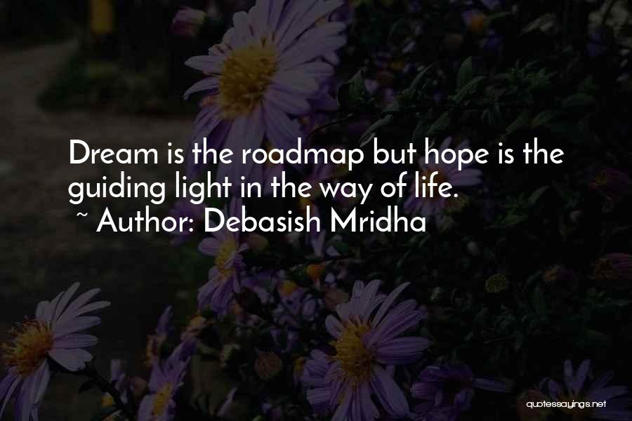 Best Roadmap Quotes By Debasish Mridha