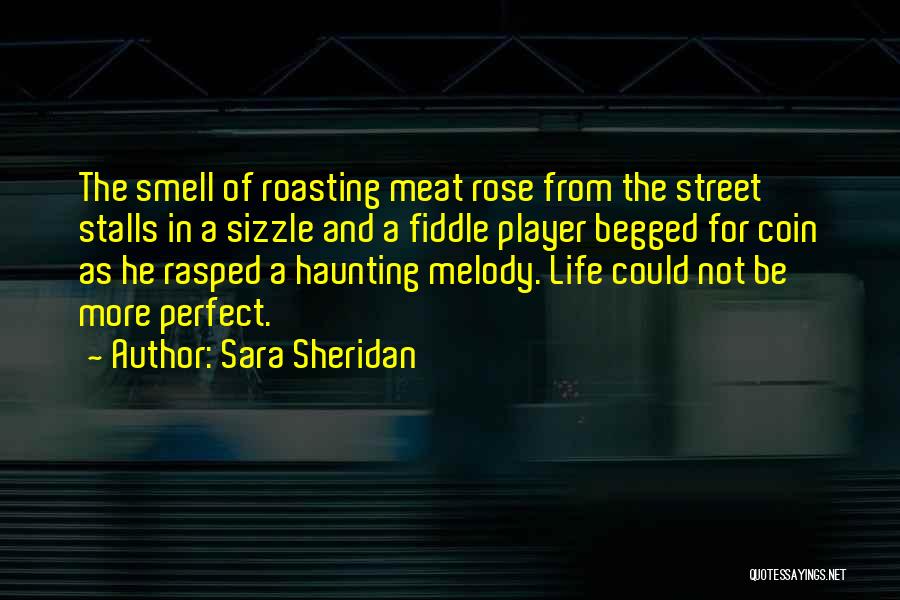 Best Roasting Quotes By Sara Sheridan