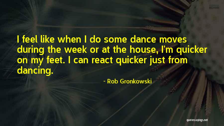 Best Rob Gronkowski Quotes By Rob Gronkowski