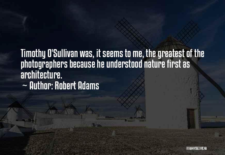 Best Robert Adams Quotes By Robert Adams