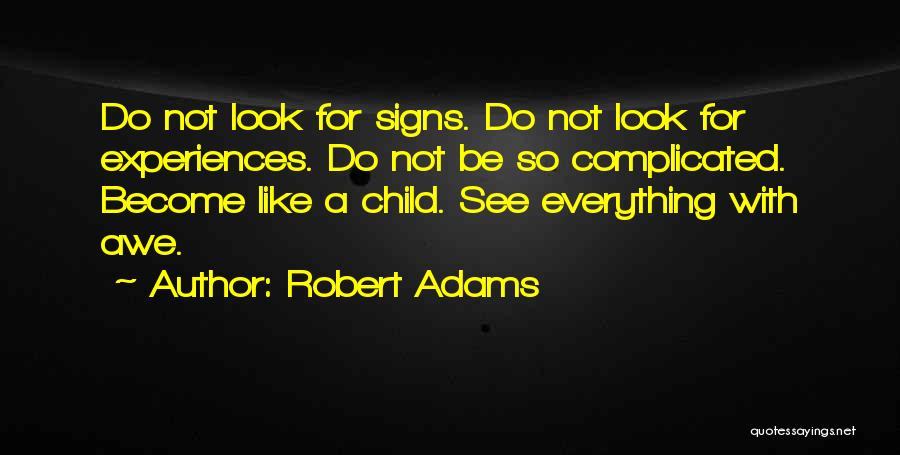 Best Robert Adams Quotes By Robert Adams
