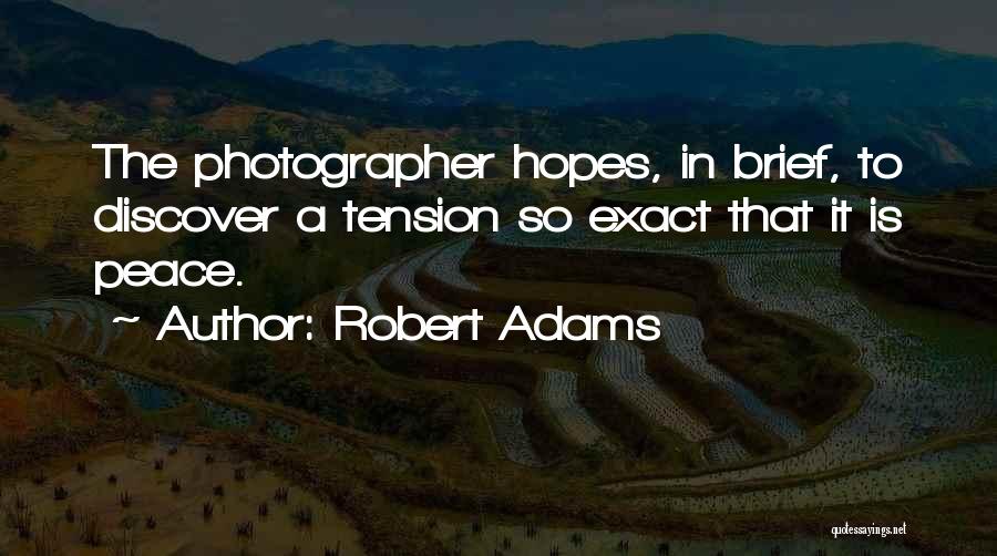 Best Robert Adams Quotes By Robert Adams