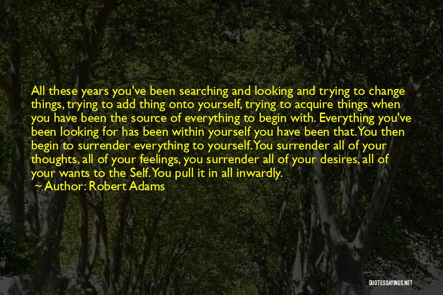 Best Robert Adams Quotes By Robert Adams