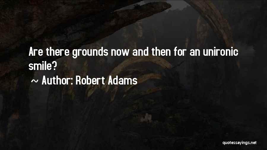 Best Robert Adams Quotes By Robert Adams