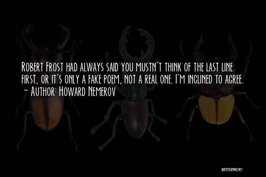 Best Robert Frost Poem Quotes By Howard Nemerov