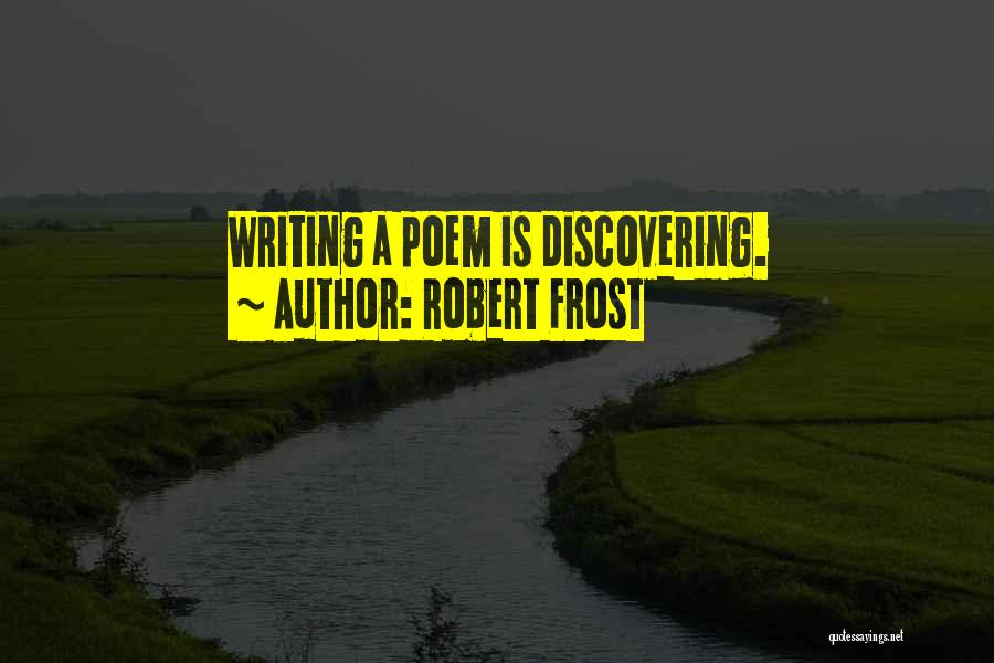 Best Robert Frost Poem Quotes By Robert Frost