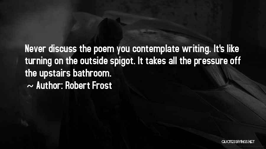 Best Robert Frost Poem Quotes By Robert Frost