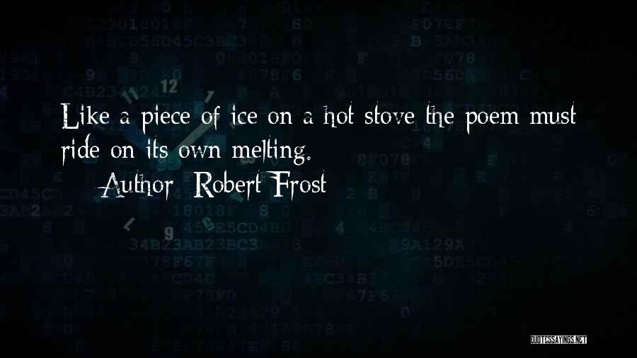 Best Robert Frost Poem Quotes By Robert Frost