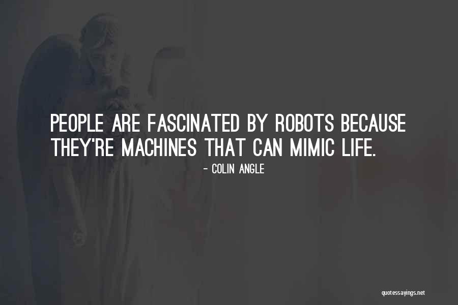 Best Robots Quotes By Colin Angle Best Robots Quotes By Colin Angle