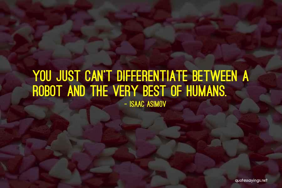 Best Robots Quotes By Isaac Asimov