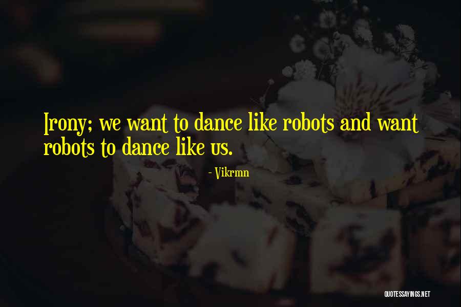 Best Robots Quotes By Vikrmn Best Robots Quotes By Vikrmn