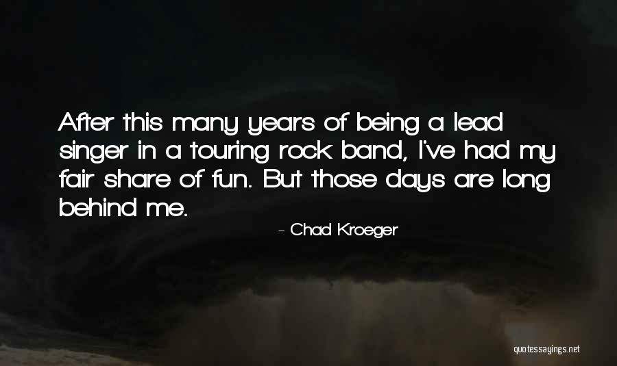 Best Rock Band Quotes By Chad Kroeger