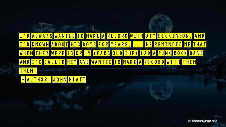 Best Rock Band Quotes By John Hiatt