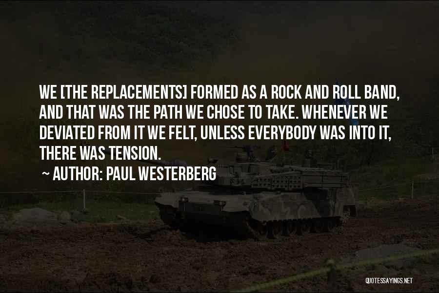 Best Rock Band Quotes By Paul Westerberg