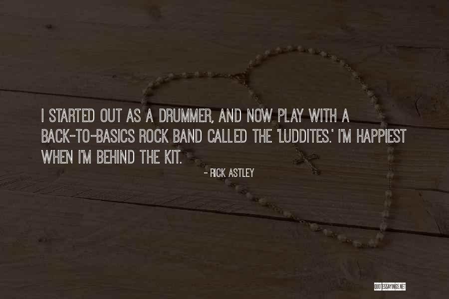 Best Rock Band Quotes By Rick Astley