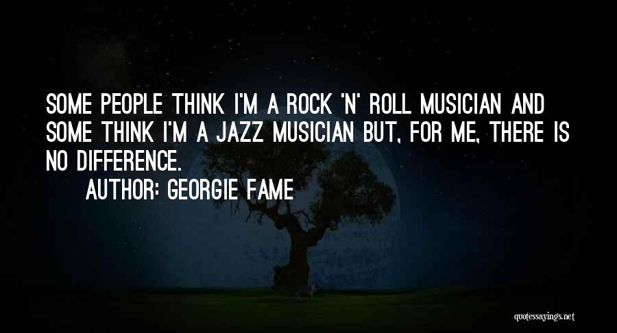 Best Rock Musician Quotes By Georgie Fame