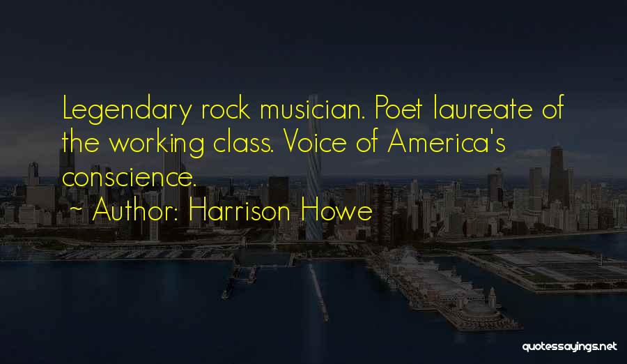 Best Rock Musician Quotes By Harrison Howe