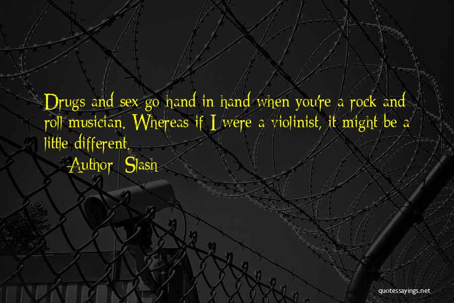 Best Rock Musician Quotes By Slash