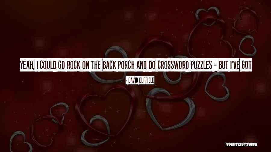 Best Rock Of Ages Quotes By David Duffield Best Rock Of Ages Quotes By David Duffield