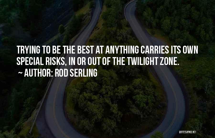 Best Rod Serling Twilight Zone Quotes By Rod Serling