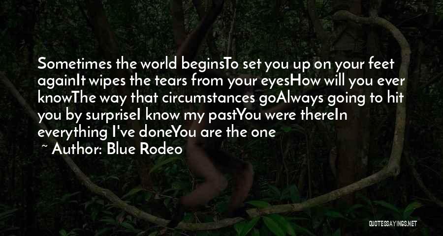 Best Rodeo Quotes By Blue Rodeo