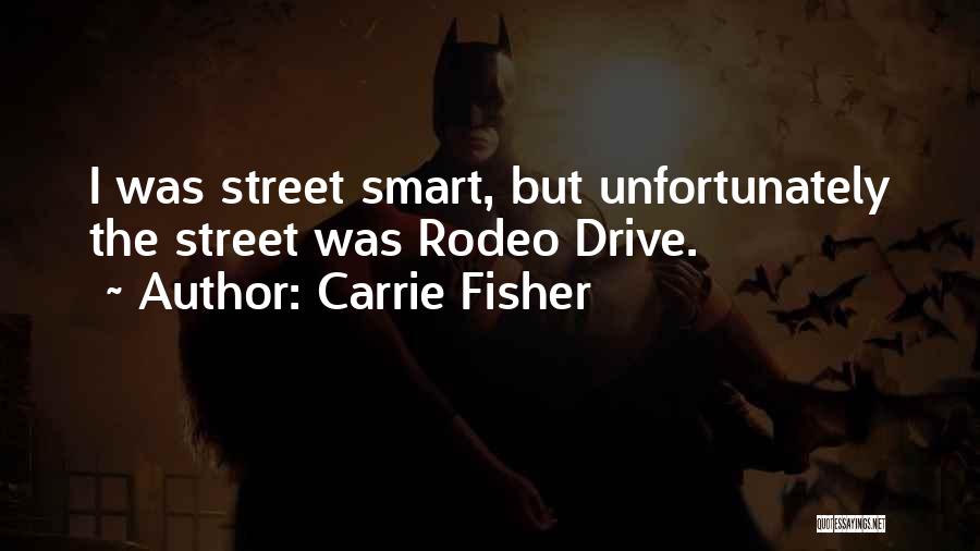 Best Rodeo Quotes By Carrie Fisher