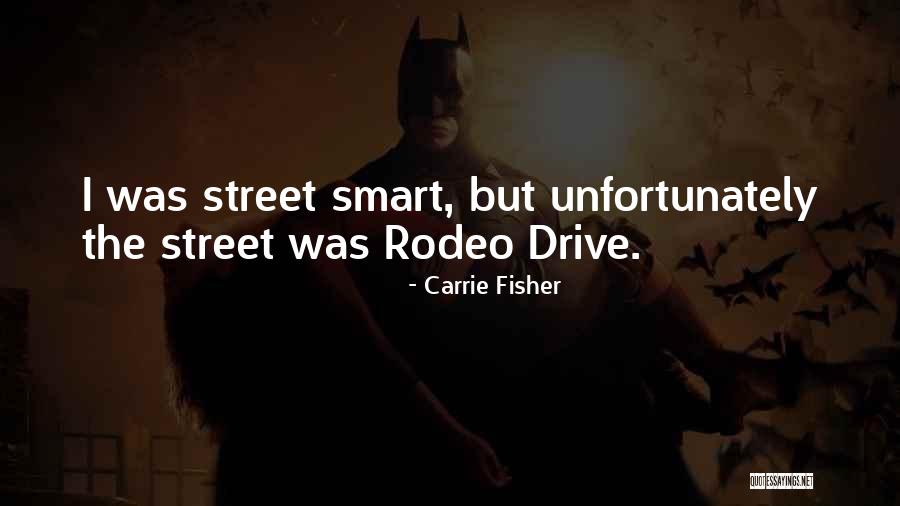 Best Rodeo Quotes By Carrie Fisher