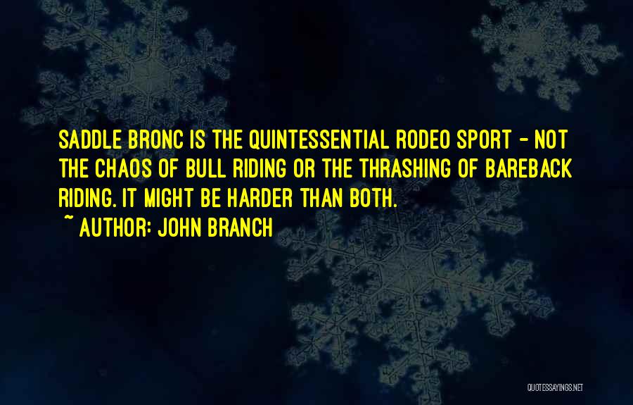 Best Rodeo Quotes By John Branch