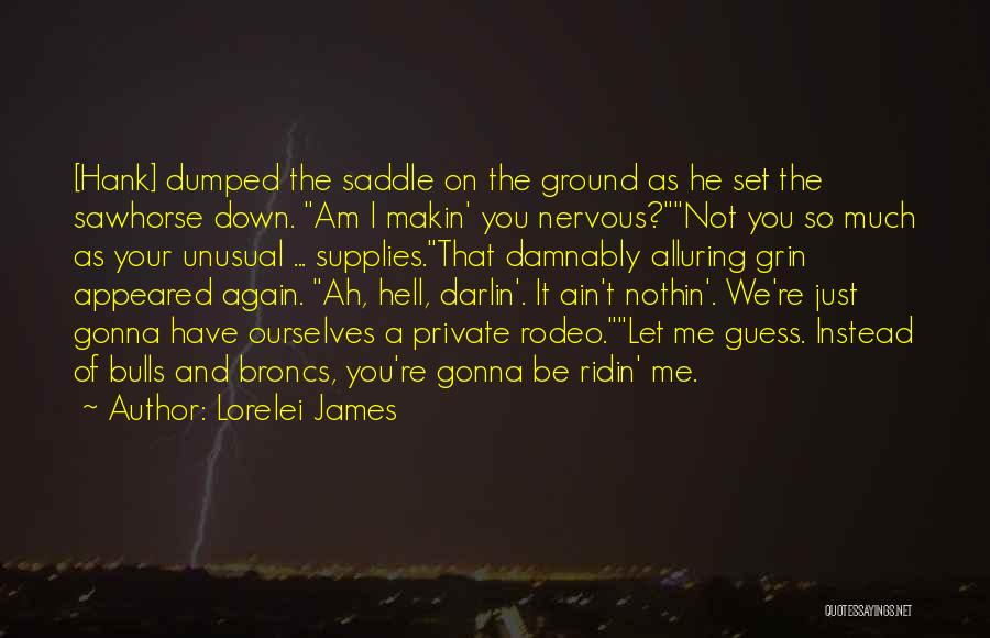 Best Rodeo Quotes By Lorelei James Best Rodeo Quotes By Lorelei James