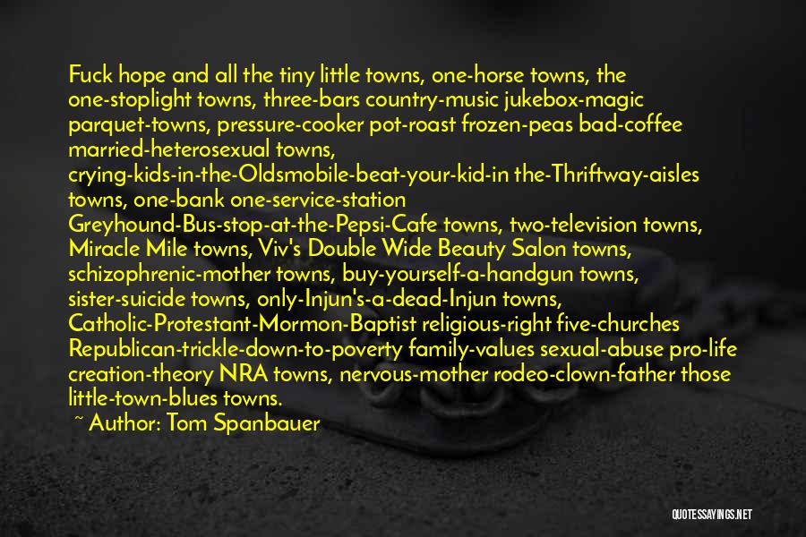 Best Rodeo Quotes By Tom Spanbauer Best Rodeo Quotes By Tom Spanbauer