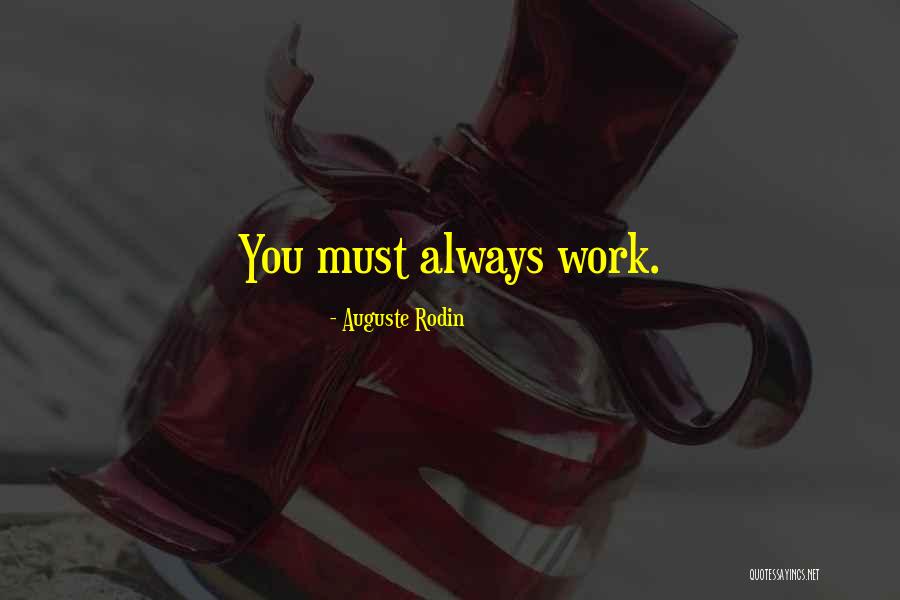Best Rodin Quotes By Auguste Rodin Best Rodin Quotes By Auguste Rodin