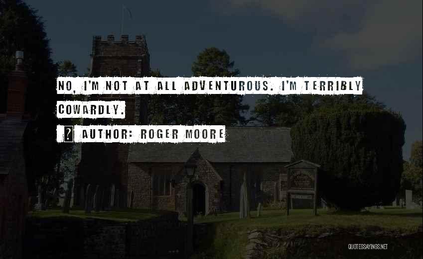 Best Roger Moore Quotes By Roger Moore