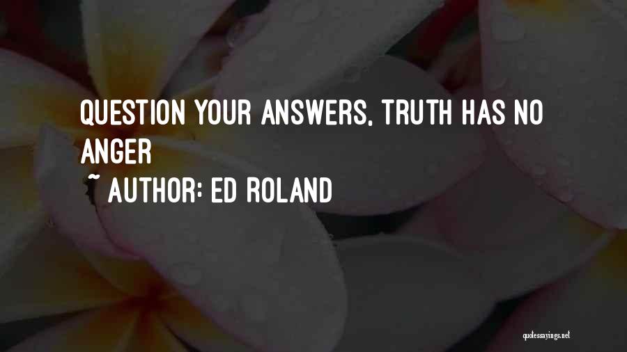 Best Roland Quotes By Ed Roland