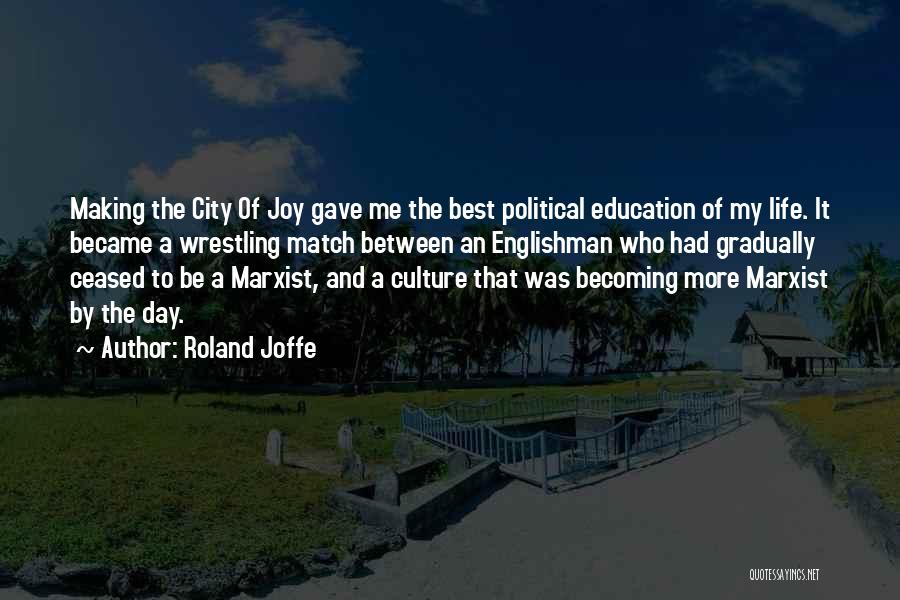 Best Roland Quotes By Roland Joffe