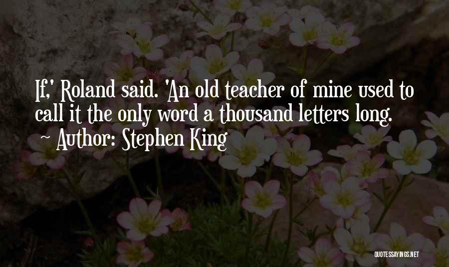 Best Roland Quotes By Stephen King