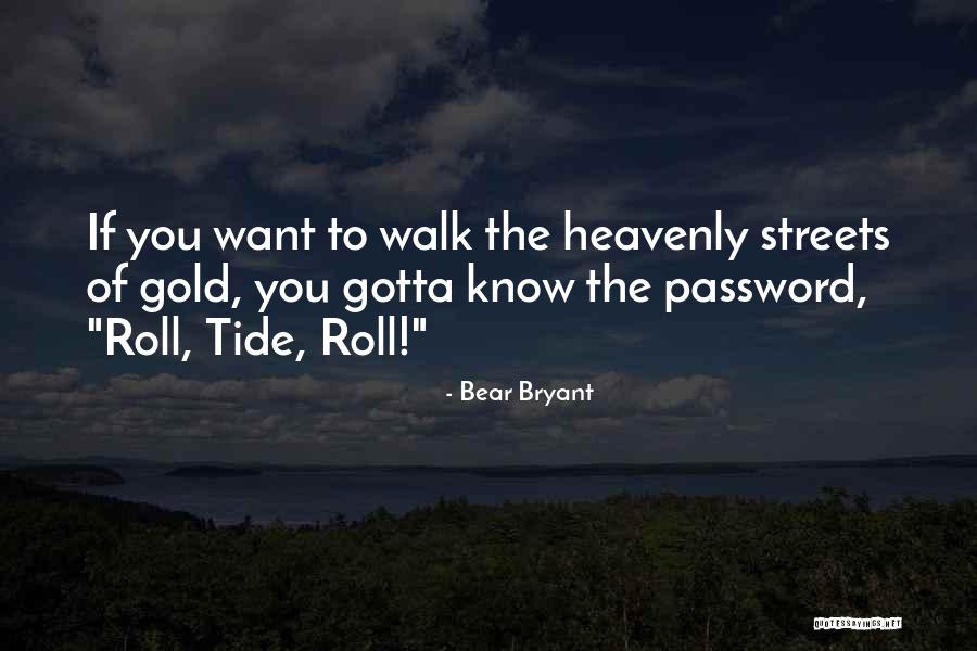 Best Roll Tide Quotes By Bear Bryant