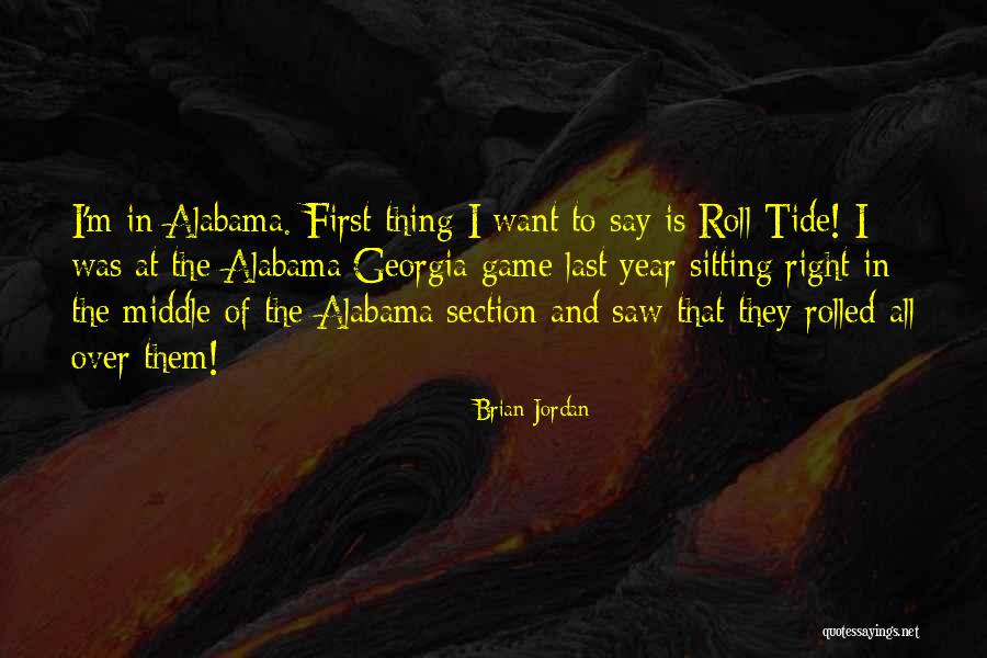 Best Roll Tide Quotes By Brian Jordan