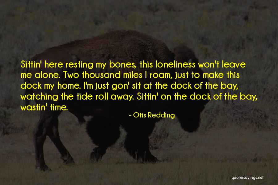 Best Roll Tide Quotes By Otis Redding Best Roll Tide Quotes By Otis Redding