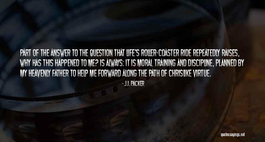 Best Roller Coaster Quotes By J.I. Packer Best Roller Coaster Quotes By J.I. Packer