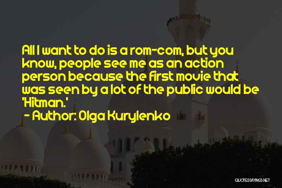 Best Rom Com Movie Quotes By Olga Kurylenko